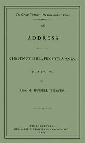 [Gutenberg 49477] • The Great Victory—Its Cost and Its Value / Address delivered at Chestnut Hill, Pennsylvania, July 4th, 1865